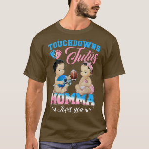 Touchdowns of tutus Momma houden van je gender T-shirt