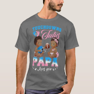 Touchdowns of Tutus Papa houden van je gender T-shirt