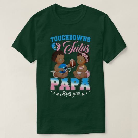Touchdowns of Tutus Papa houden van je gender T-shirt (Design voorkant)