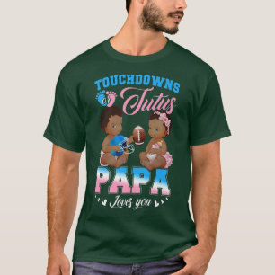 Touchdowns of Tutus Papa houden van je gender  T-shirt