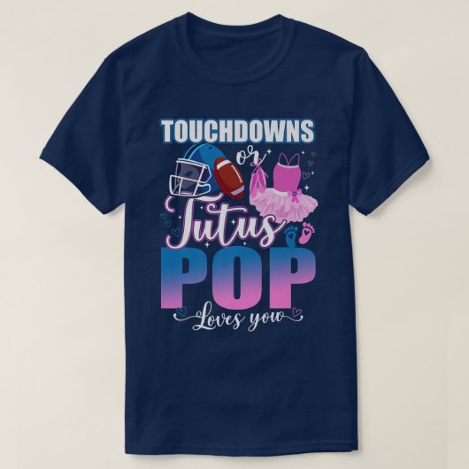 Touchdowns of tutus POP houden van je gender T-shirt (Design voorkant)