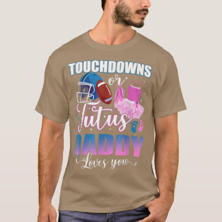 Touchdowns of tutuspapa houden van je sekse7 t-shirt