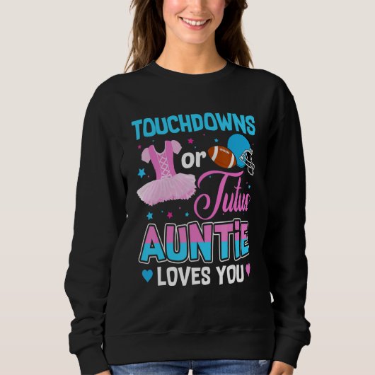Touchdowns Or Tutus Auntie Loves You Gender Reveal Trui (Voorkant)