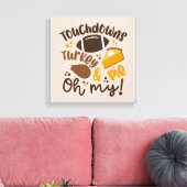 Touchdowns Turkije & Pie | Oh, mijn Canvas Afdruk (Insitu (Woonkamer))
