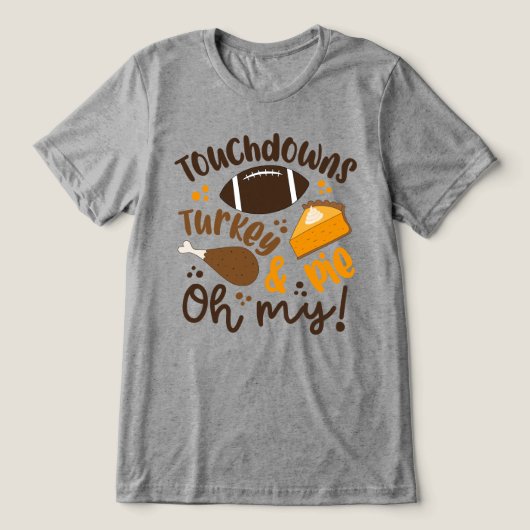 Touchdowns Turkije & Pie | Oh, mijn Tri-Blend Shirt (Design voorkant)