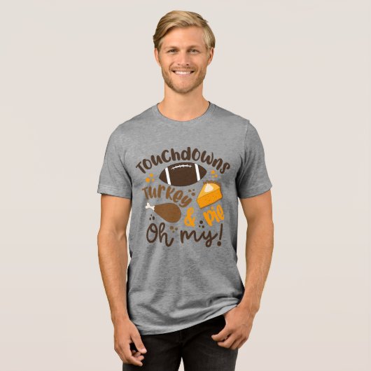 Touchdowns Turkije & Pie | Oh, mijn Tri-Blend Shirt (Voorkant volledig)