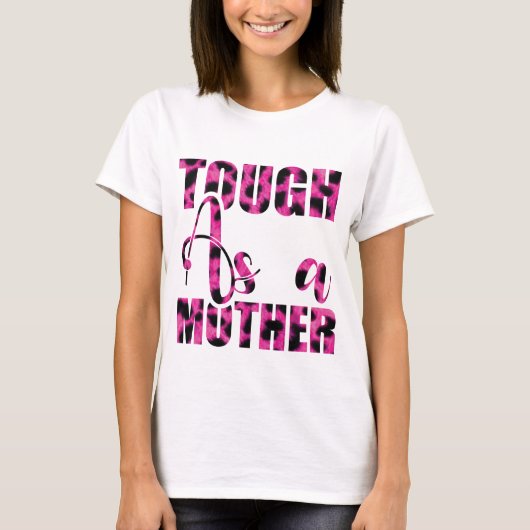 Tough As a Mother - Moederdag T-shirt (Voorkant)
