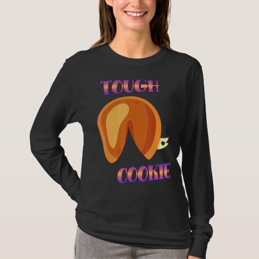 Tough Cookie Fortune Dessert Sarcastic T-shirt (Voorkant)