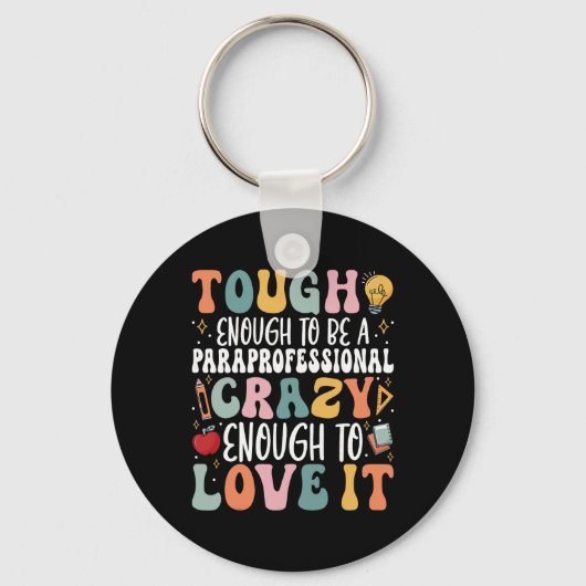 Tough Enough om een paraprofessional te zijn - Gro Sleutelhanger (Voorkant)