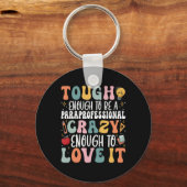 Tough Enough om een paraprofessional te zijn - Gro Sleutelhanger (Voorkant)