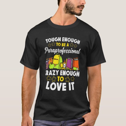 Tough Enough To Be A Paraprofessional Crazy enough T-shirt (Voorkant)
