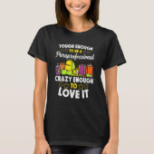 Tough Enough To Be A Paraprofessional Crazy enough T-shirt (Voorkant)
