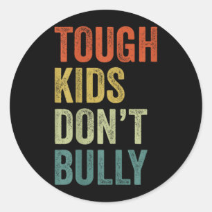Tough Kids Dont Bully T-shirt Tegen Pesten Vriende Ronde Sticker
