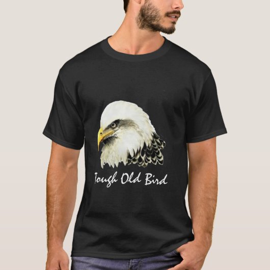 Tough Old Bird Fun Quote Bald Eagle, Bird, T-shirt (Voorkant)