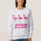 Tough Old Bird Tropical Pink Flamingo Funny Lady Trui (Voorkant)