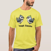 Tough Titmice T-shirt (Voorkant)