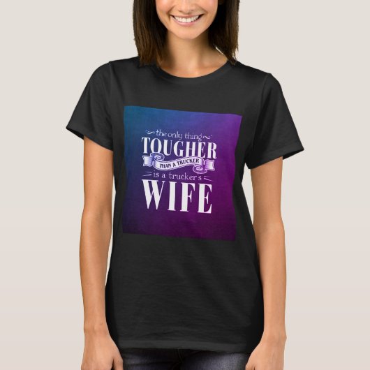 Tough Truckers Wife T-shirt (Voorkant)