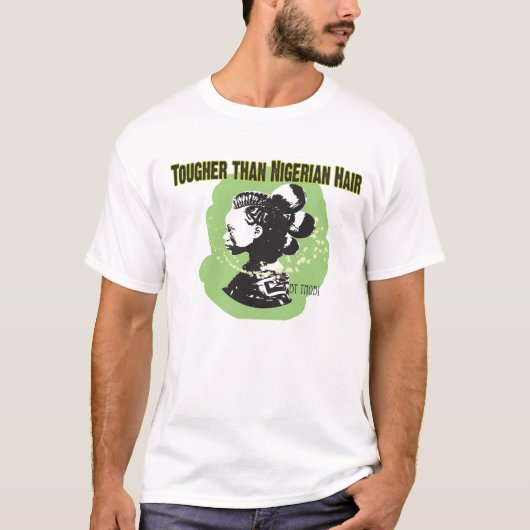 Tougher dan Nigeriaans haar T-shirt (Voorkant)