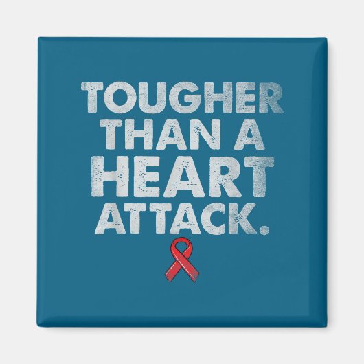 Tougher Than A Heart Attack Heart Disease Awarenes Magneet (Voorkant)
