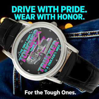 Tougher Than Trucker: Trucker's Wife Horloge