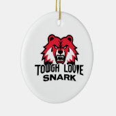ToughLoveSnark-Show ze hoe je je echt voelt Keramisch Ornament (Rechts)