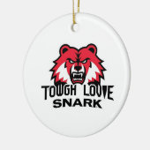 ToughLoveSnark-Show ze hoe je je echt voelt Keramisch Ornament (Links)