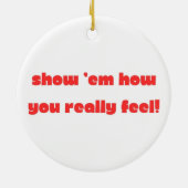 ToughLoveSnark-Show ze hoe je je echt voelt Keramisch Ornament (Achterkant)