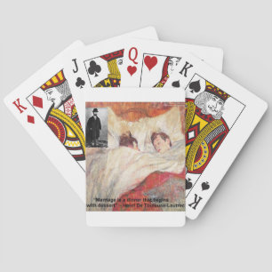 Toulouse-Lautrec Huwelijk Quote Cadeaus & T-shirts Pokerkaarten
