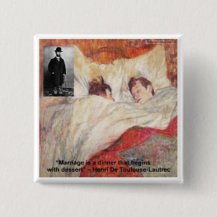 Toulouse-Lautrec Huwelijk Quote Cadeaus & T-shirts Vierkante Button 5,1 Cm