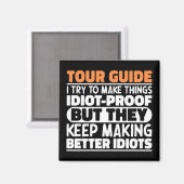 Tour Guide Ik probeer dingen grappig te maken geze Magneet (Voorkant / Achterkant)