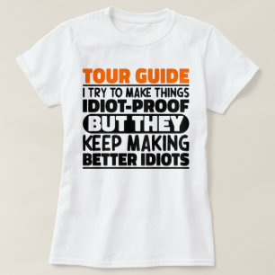Tour Guide Ik probeer dingen grappig te maken geze T-shirt