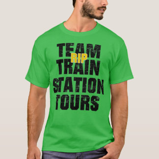 Tours Gifts Railroa Team Rip Train Station T-shirt