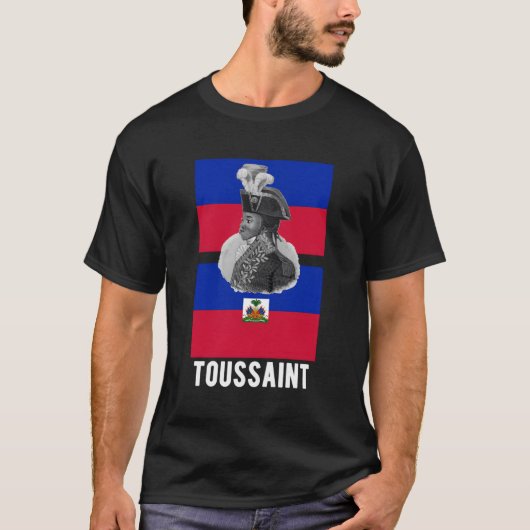 Toussaint L'Ouverture Haïti Vlag 1804 Haïtiaanse R T-shirt (Voorkant)