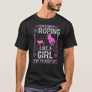 Touwen breken als een meisje Cowgirl Rodeo Kalf T-shirt
