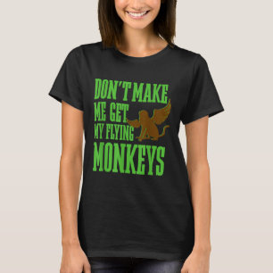 Tovenaar van Oz Wicked Witch Get My Flying Monkeys T-shirt
