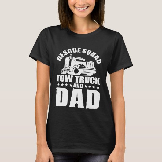 Tow Truck Driver Dad Trucker Rescue Squad T-shirt (Voorkant)