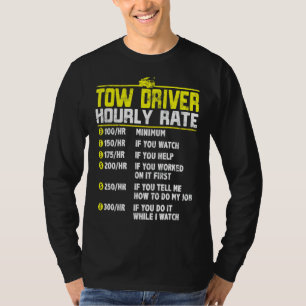 Tow Truck Driver Funny Hourly Rate Towing Dad Gran T-shirt