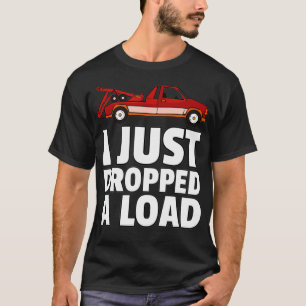Tow Truck Driver Funny Tow Operator T-shirt