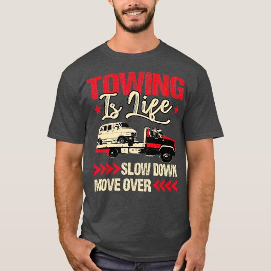 Tow Truck Driver Giften Towing is Life T-shirt (Voorkant)