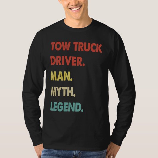 Tow Truck Driver Man Myth Legend  1 T-shirt (Voorkant)