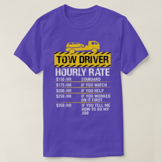 Tow Truck Driver Tow-uurtarief T-shirt (Design voorkant)