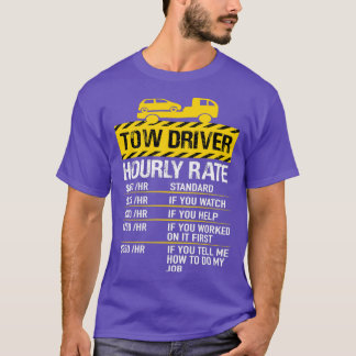 Tow Truck Driver Tow-uurtarief T-shirt