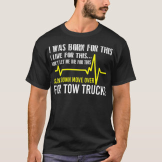 Tow Truck Drivers vertragen de beweging over Funny T-shirt