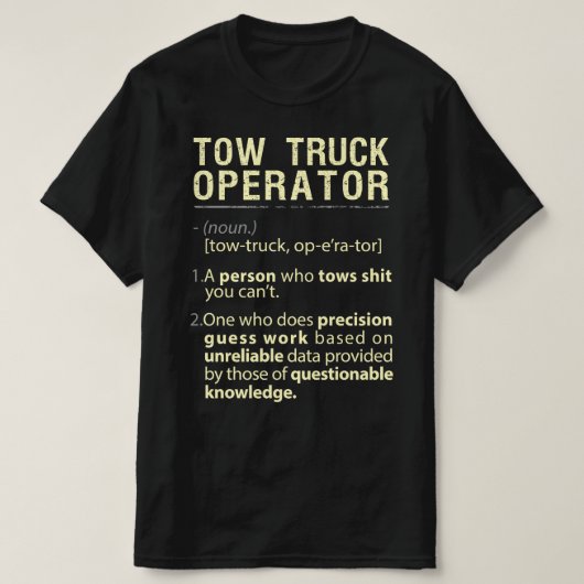Tow Truck Operator Real American Definition T-shirt (Design voorkant)
