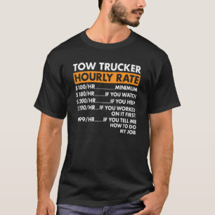 Tow Trucker Hourly Rate Tow-vrachtwagenchauffeur T-shirt