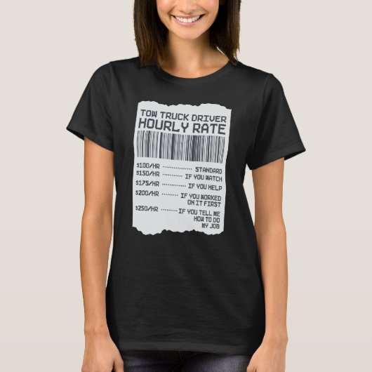 Tow Trucker Operator  Tow Truck Driver Hourly Rate T-shirt (Voorkant)
