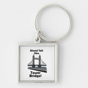 Tower Bridge Stand Tall Like Tower Bridge Reis Sleutelhanger
