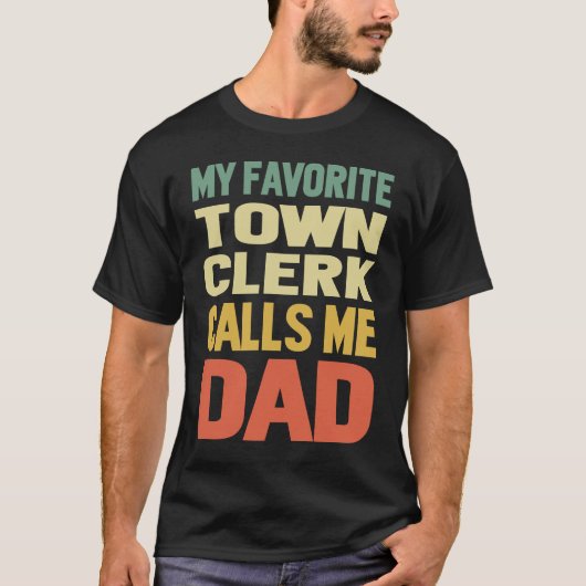Town Clerk roept me DAD op T-shirt (Voorkant)