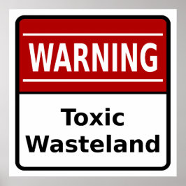 Toxic Wasteland Warning Poster