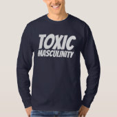 TOXISCHE MASCULINITEIT EN T-SHIRS T-SHIRT (Voorkant)